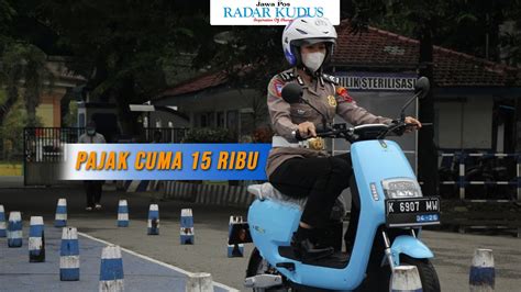 MURAH Pajak Motor Listrik Ini Cuma Rp 15 Ribu Per Tahun YouTube