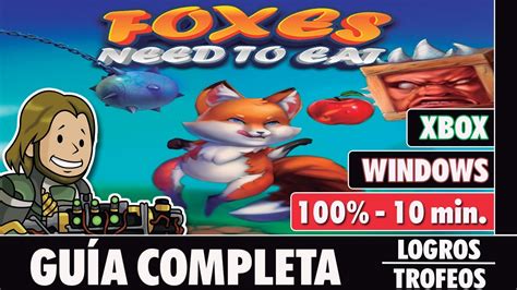 Foxes Need To Eat Gu A Completa G Logros Trofeos Youtube