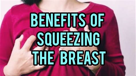 Benefits Of Squeezing Breasts Youtube