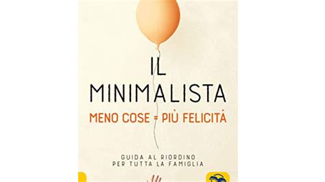 I 10 Migliori Libri Sul Minimalismo Notizie Scientifiche It