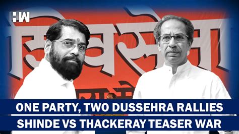 Uddhav Thackeray Vs Eknath Shinde Video Wars Ahead Of Dussehra Rally Of