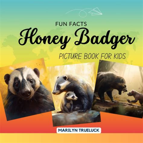 Honey Badger Fun Facts Picture Book For Kids 100 Mind Blowing