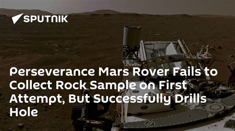 Perseverance Mars Rover Fails To Collect Rock Sample On First Attempt