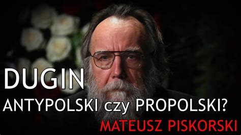 Dugin Antypolski Czy Propolski Mateusz Piskorski Youtube