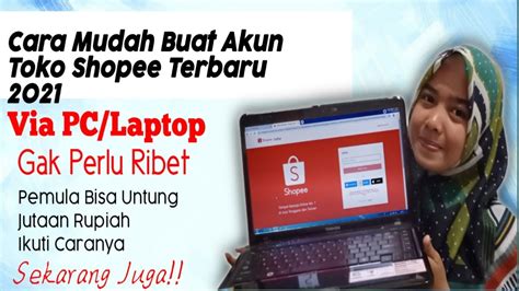 Tutorial Mudah Cara Membuka Toko Di Shopee Melalui PC Laptop Tanpa