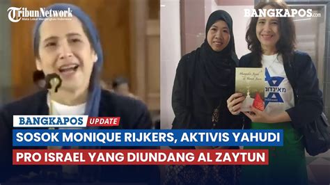 Sosok Monique Rijkers Aktivis Yahudi Pro Israel Yang Diundang Al