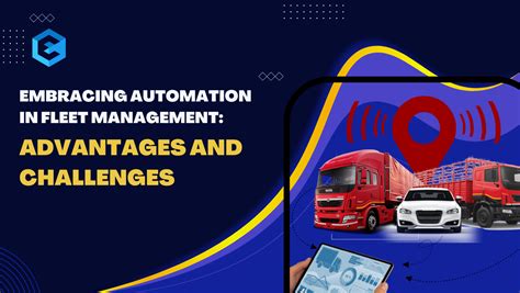 🚚 Embracing Automation In Fleet Management Advantages And Challenges 📊 Eonsfleet Blog