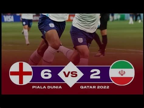 Highlight Inggris Vs Iran Piala Dunia Qatar Hujan Goal