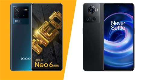 Iqoo Neo 6 Vs Oneplus 10r Clash Of Premium Mid Range Phones Techradar