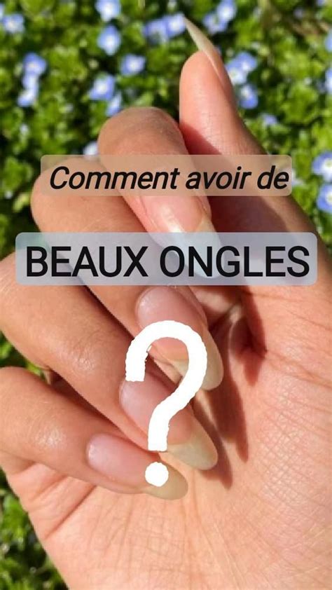 Comment Avoir De Beaux Ongles En Avoir De Beaux Ongles Faire