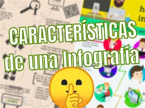 ᐈ CaracterÍsticas De Una Infografía No Pueden Faltar