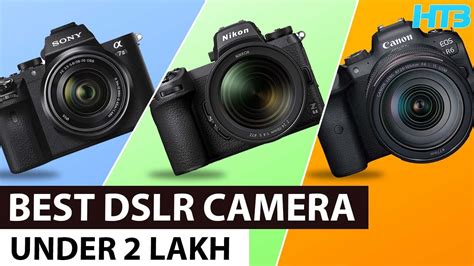 Top Best Dslr Camera Under Lakh In Best Dslr Mirrorless