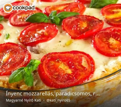 Ínyenc mozzarellás paradicsomos rakott csirkemell Magyarné Nyírő