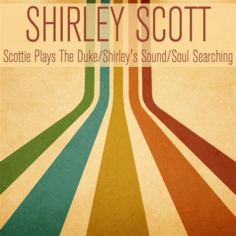 Scottie Plays The Duke Shirley S Sound Soul Searching Album By