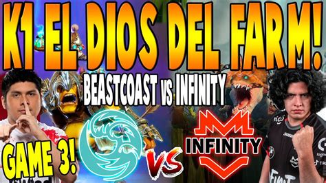 BEASTCOAST Vs INFINITY GAME 3 BO3 K1 EL DIOS DEL FARM DPC SA