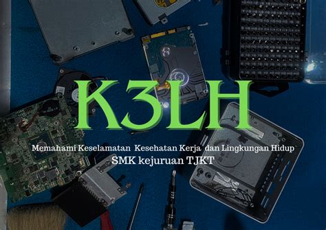 Memahami K3lh Dalam Smk Kejuruan Tjkt