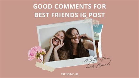 130 Unique Comments For Your Best Friend Trending Us