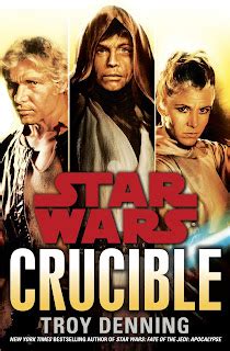 The Geeky Guide To Nearly Everything Books Star Wars Crucible Review