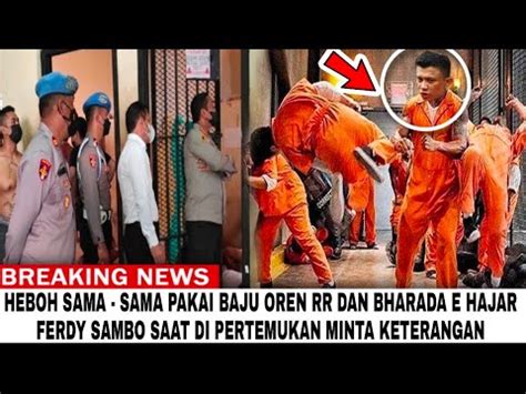 Sama Sama Pakai Baju Oren Bharada E Dan Bripka Rr Benani Hajar Ferdy