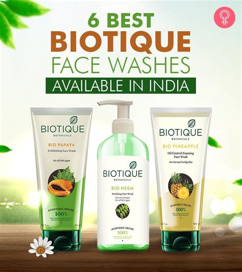 6 Best Biotique Face Washes Available In India