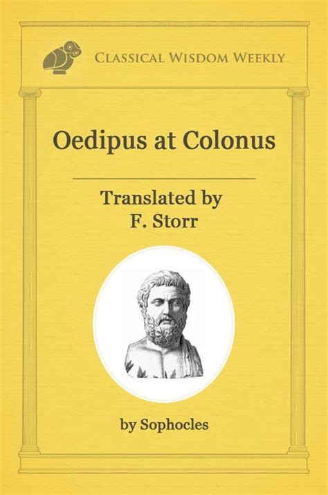 Oedipus at Colonus by Sophocles - Classical Wisdom Weekly