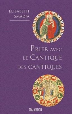 Prier Avec Le Cantique Des Cantiques 9782706712258 Elisabeth Smadja