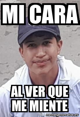 Meme Personalizado Mi Cara Al Ver Que Me Miente 33274135