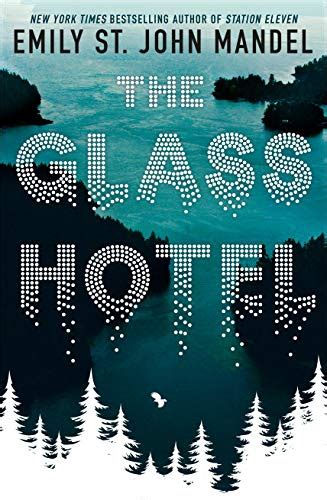 The Glass Hotel By Emily St John Mandel Sophia Book Review Cannonball Read 16