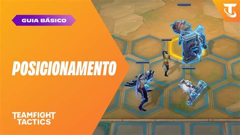 Teamfight Tactics Como Posicionar Suas Unidades Guia B Sico Ep