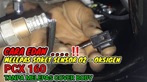 Cara Mudah Melepas Sensor Oxygen Pcx Cara Melepas Soket Sensor