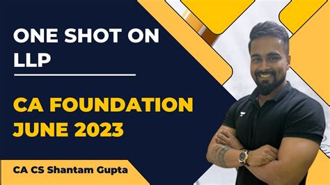 One Shot On Llp Ca Foundation June23 Ca Cs Shantam Gupta Youtube