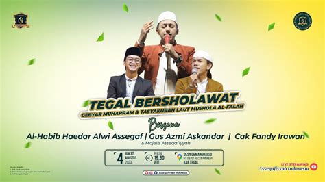 TEGAL BERSHOLAWAT BERSAMA AL HABIB HAEDAR ALWI ASSEGAF GUS AZMI CAK