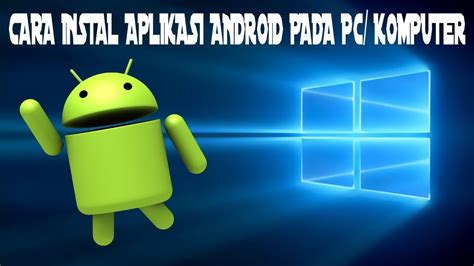 Tutorial Cara Instal Aplikasi Android Di PC Komputer YouTube