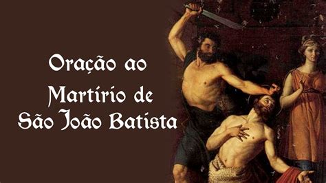 Oração ao Martírio de São João Batista 29 de agosto YouTube