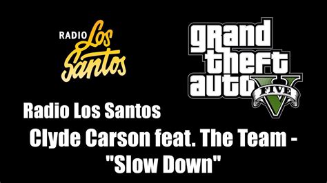 GTA V GTA 5 Radio Los Santos Clyde Carson Feat The Team Slow