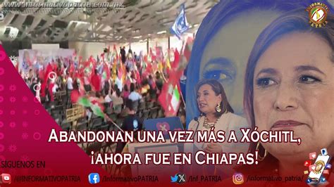 Abandonan una vez más a Xóchitl ahora fue en Chiapas YouTube