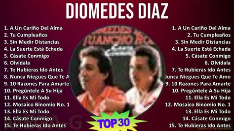 D I O M E D E S D I A Z Mix Grandes Xitos T S Music Top