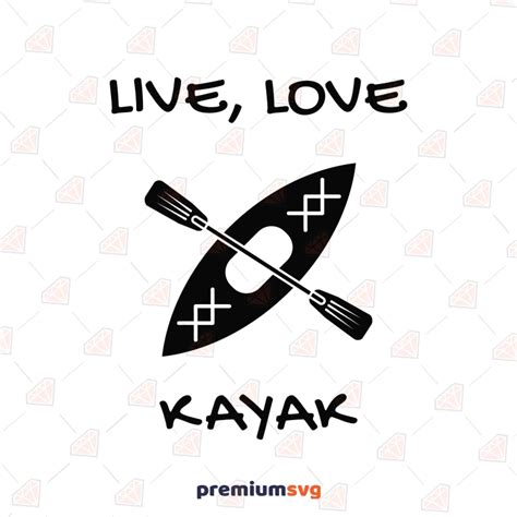 Live Love Kayak Svg File Shirt Design Premiumsvg