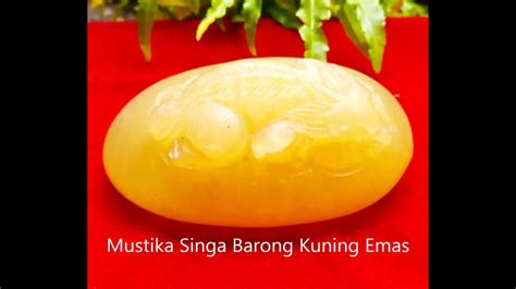 Mustika Singa Barong Kuning Emas YouTube