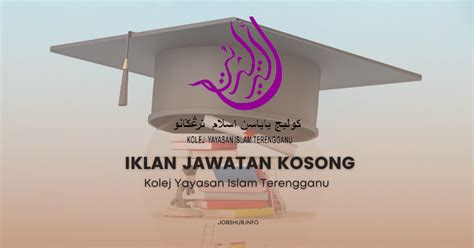 Jawatan Kosong Kolej Yayasan Islam Terengganu Kekosongan Pelbagai