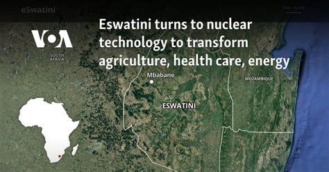 Eswatini turns to nuclear technology to transform agriculture, health