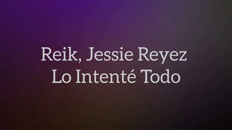 Reik Jessie Reyez Lo Intenté Todo Letra Lyrics YouTube