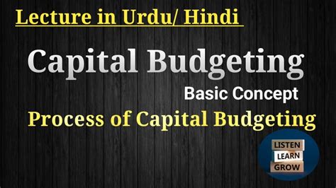 What Is Capital Budgeting Process Of Capital Budgeting Lecture In Urdu