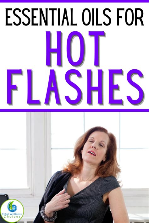 6 Awesome Essential Oils For Hot Flashes And Night Sweats Relief Hot Flashes Hot Flash