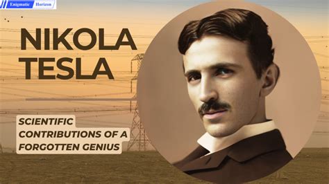 Nikola Tesla The Scientific Contributions Of A Forgotten Genius