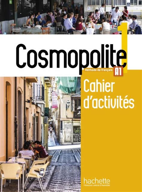 COSMOPOLITE MÉTHODE DE FRANÇAIS A1 CAHIER D ACTIVITÉS NATHALIE