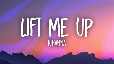 Rihanna Lift Me Up Lyrics YouTube