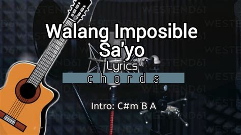 Walang Imposible Sa Yo Lyrics Chords YouTube