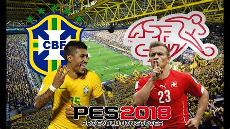 PES 2018 Brasil X Suiça Copa do Mundo 2018 1 YouTube