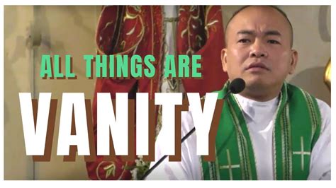 ALL THINGS ARE VANITY Luke 12 13 21 Homily Fr Daks Ramos YouTube